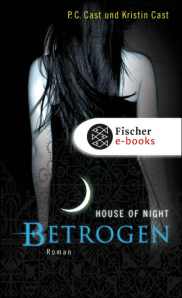 House of Night - Betrogen P.C. Cast, Kristin Cast 512 Seiten